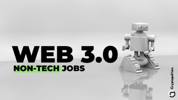 Non-technical jobs in Web3: Why companies are paying premium salaries Non-technical jobs in Web3: Why companies are paying premium salaries