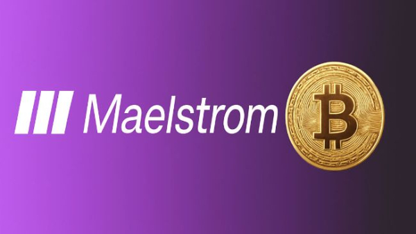 Maelstrom Announces Its Fourth Bitcoin Developer Grant Recipient